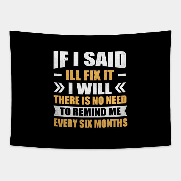 if i said I'll fix it i will there is no need to remind me every six months Tapestry by TheDesignDepot