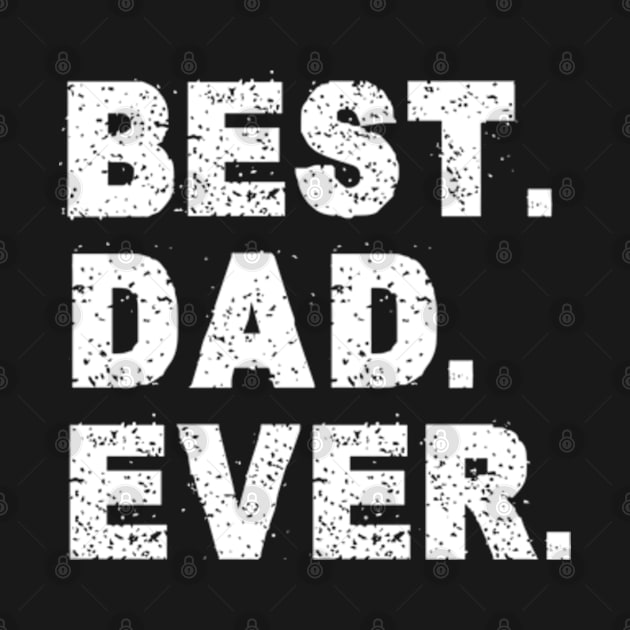 Best Dad Ever Funny Father's day Gift Men Husband by Shopinno Shirts