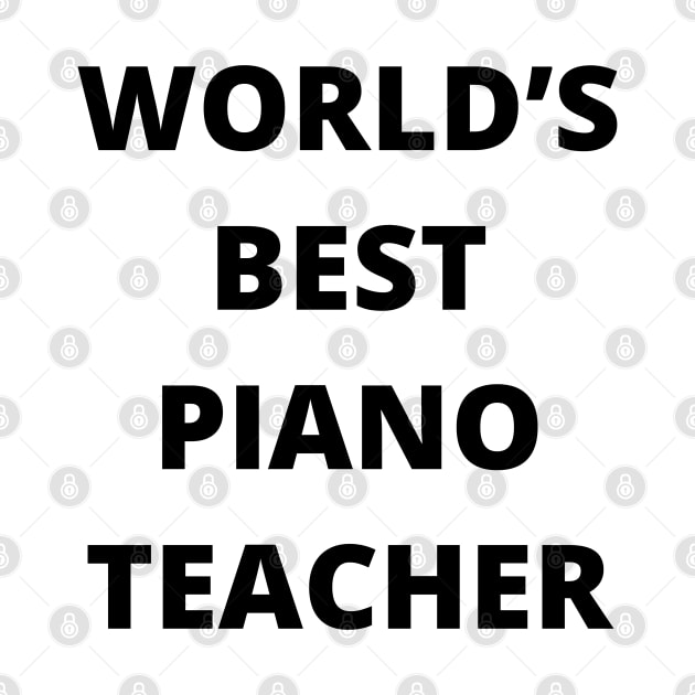 World’s Best Piano Teacher by marisaj4488