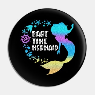 Part Time Mermaid Pin