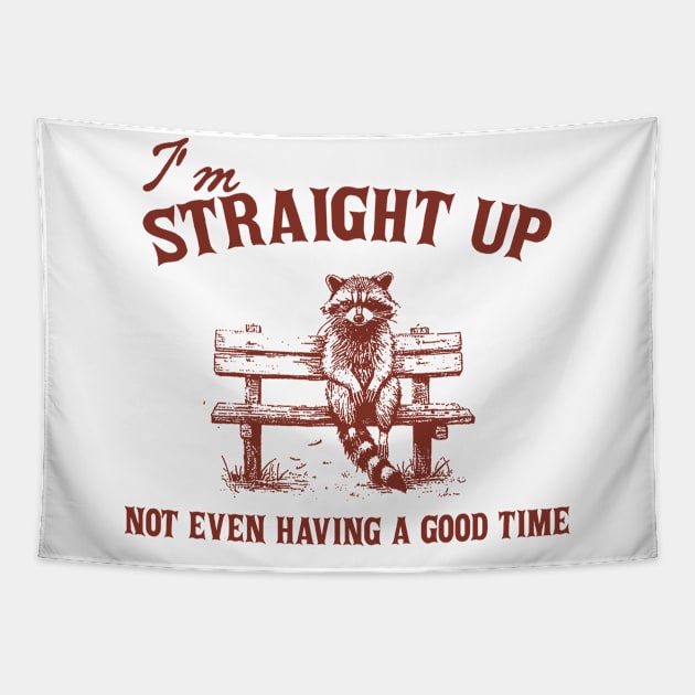 I'm Straight Up Not Even Having a Good Time Funny Sarcastic Racoon Sitting On Bench Shirt, Trash Panda Tapestry by CamavIngora