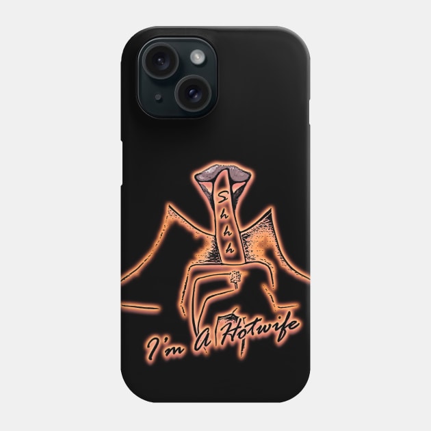 Shhh I'm A Hotwife Phone Case by Vixen Games