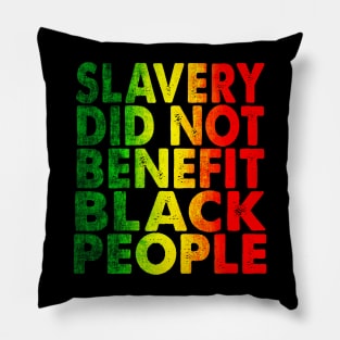 Slavery Did Not Benefit Black People Vintage Black History Pillow