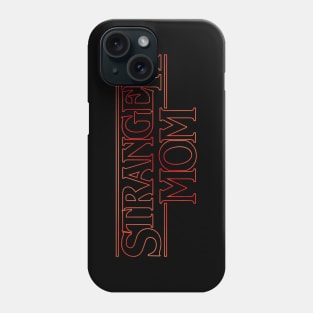 Stranger Mom v2 Phone Case