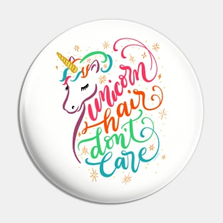 Unicorn Hair Don't Care Rainbow Hair Hand Lettered Pin