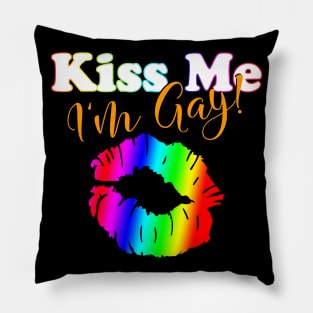 Kiss Me I'm Gay Pillow