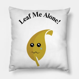 Leaf me alone! Pillow