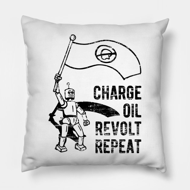 Charge Oil Revolt Repeat - 4 Pillow by NeverDrewBefore