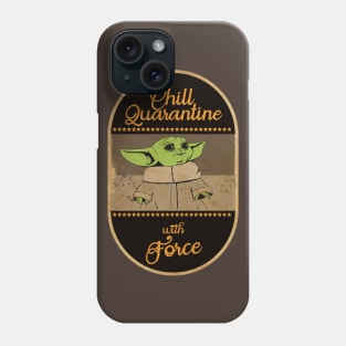 Chill Quarantine with Force 2020 Phone Case