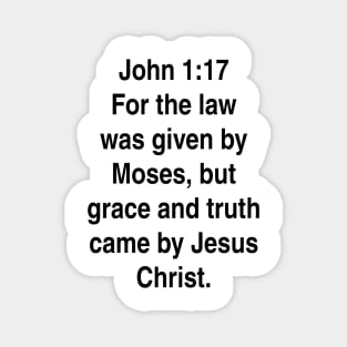 John 1:17  King James Version (KJV) Gift Magnet