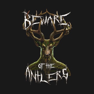 Beware of the Antlers T-Shirt