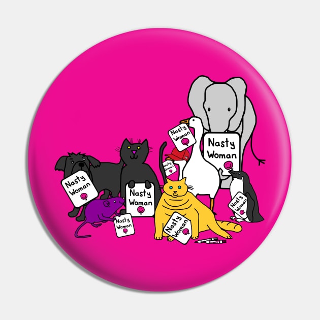 Animals with Nasty Woman Signs Pin by ellenhenryart