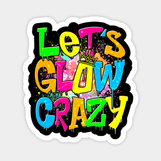 Let's Glow Crazy Magnet