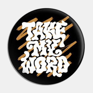 Take my Word Pin