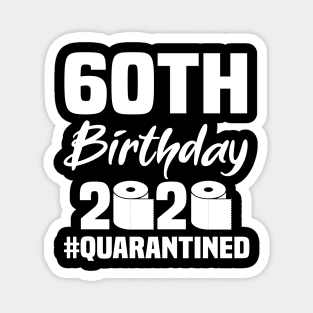 60th Birthday 2020 Quarantined Magnet