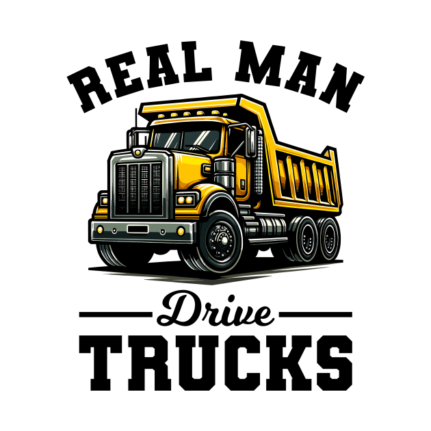 Truck - Real Man Drive Trucks by Muslimory