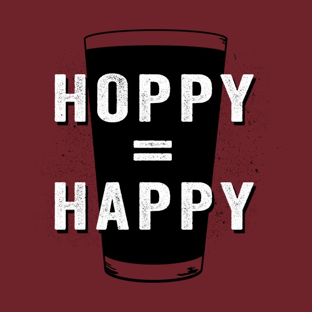 Hoppy Equals Happy (Beer Love) by NeddyBetty