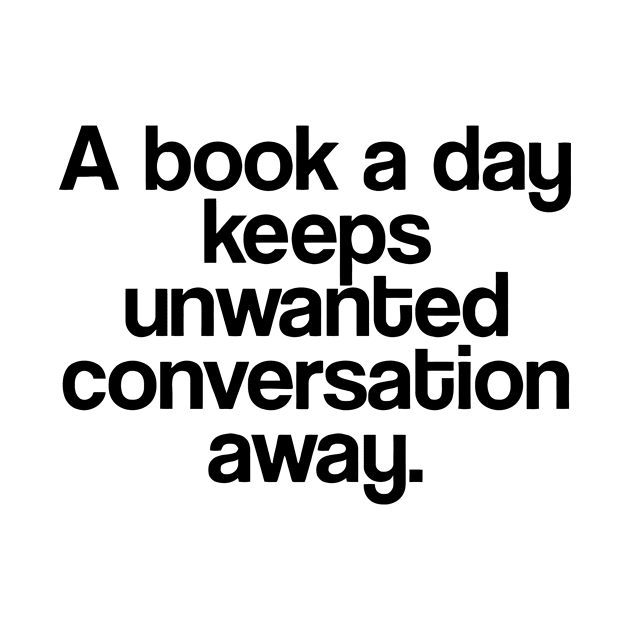 A Book A Day Keeps Unwanted Conversation Away by Sigelgam31