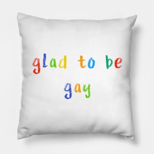 glad to be gay Pillow