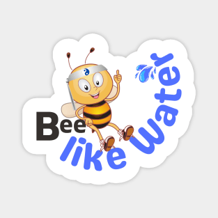 Be Like Water - Cute Bee Bruce Lee Quote - Bee Like Water Magnet