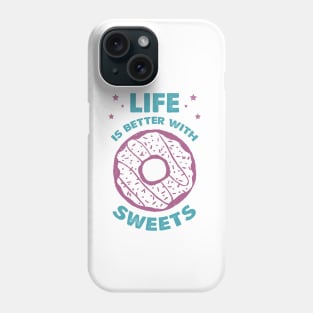 Hand Drawn Donut. Life Is Better With Sweets. Lettering Phone Case