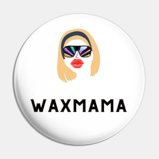 Wax Mama Pin