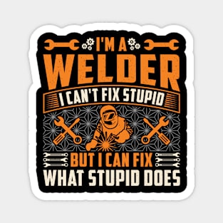 Welder Funny Quotes Welding I Cant Fix Stupid Magnet