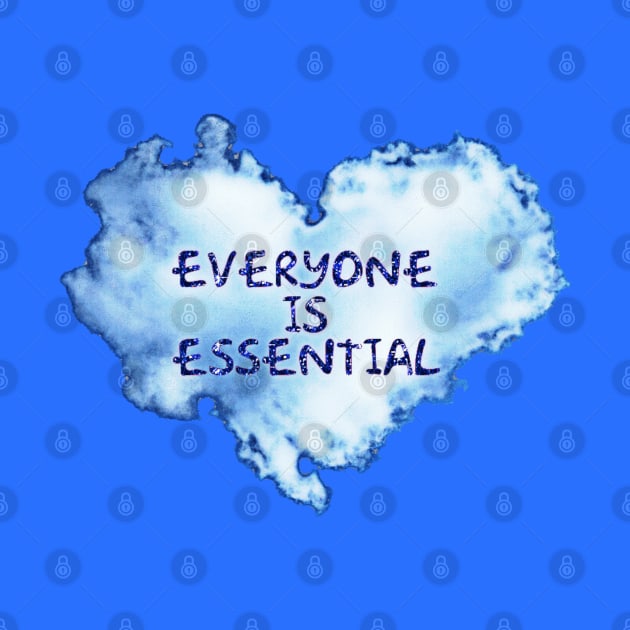 Everyone is Essential by radiogalaxy