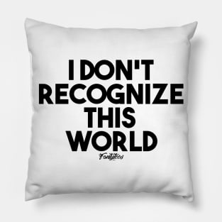NOT MY WORLD (B) Pillow