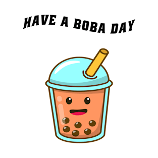 Have a boba day! T-Shirt