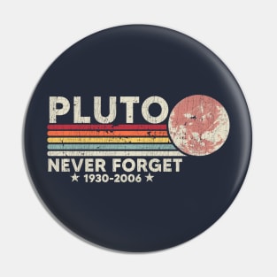 Never Forget Pluto - Funny Space, Science Pin