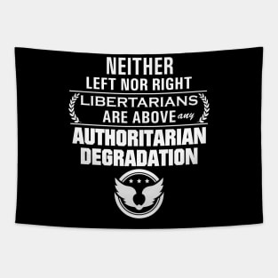 Libertarianism Above Any Degradation Tapestry