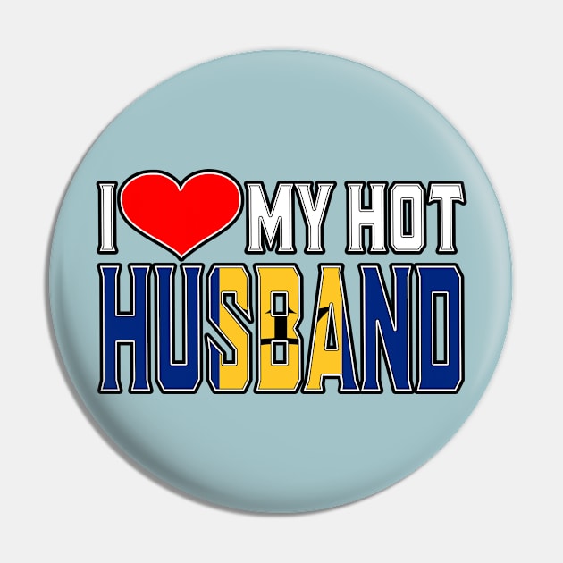I Love My Hot Barbadian Husband Pin by Just Rep It!!