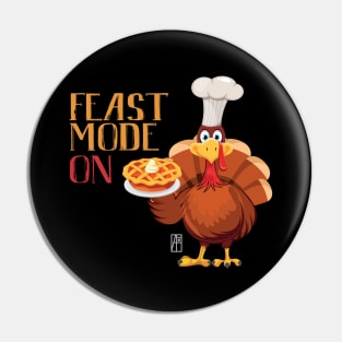 Feast Mode ON - Happy Thanksgiving Day - Feast ON Pin