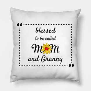 Blessed To Be Called Mom And Granny Pillow