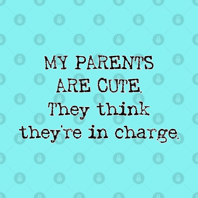 My Parents Are Cute Funny Baby Quote by shultcreative