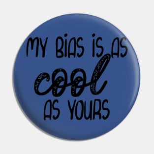 Cool Bias Pin