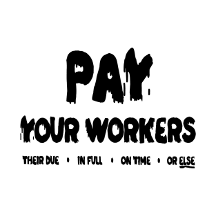 Pay Your Workers T-Shirt