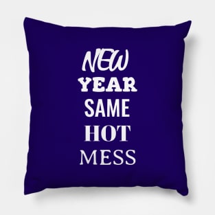 New Year Same Hot Mess Pillow