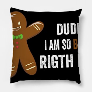 I'm So Baked Gingerbread Man Christmas Funny Cookie Baking Pillow