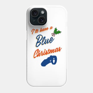 I’ll have a Blue Christmas Phone Case