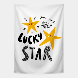 You are my lucky star Tapestry