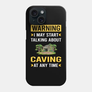 Warning Caving Caver Spelunking Spelunker Speleology Phone Case