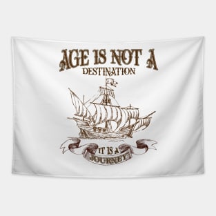 Age is not a destination  - happy birthday best friend-gift for birthday Tapestry