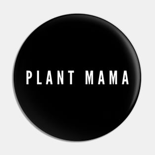 PLANT MAMA Pin