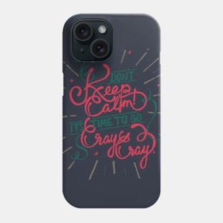 Don't keep calm Phone Case