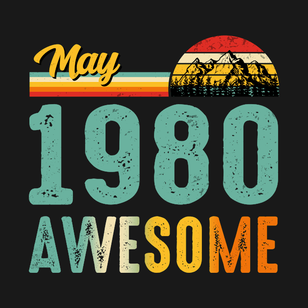 May 1980 Birthday Gift Shirt Vintage May 1980 Awesome by Nikkyta