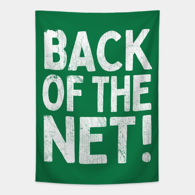 Back Of The Net! Tapestry by Pale Green Ghosts