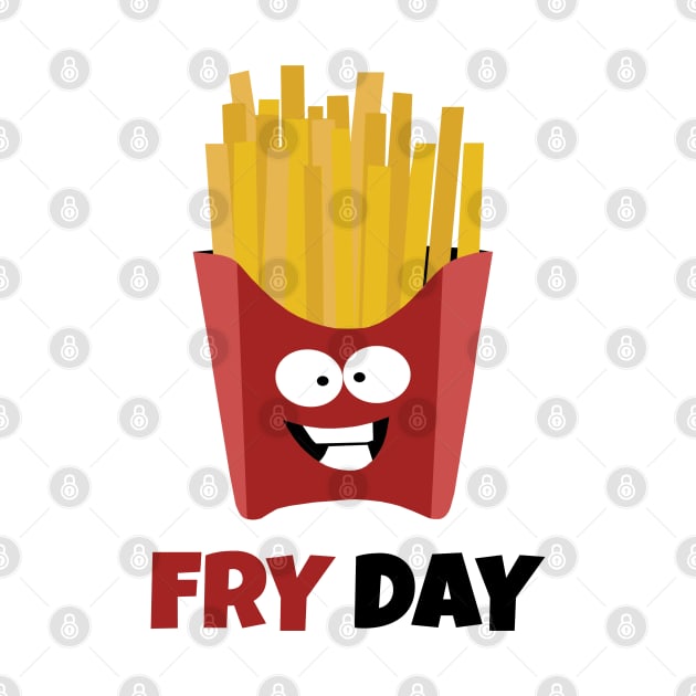 It's was Fry Day by KewaleeTee