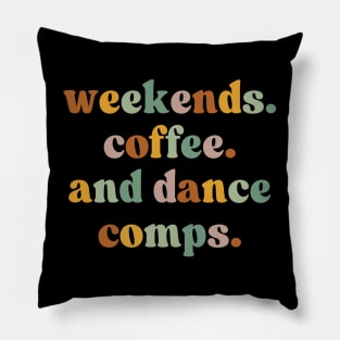 Retro Dance Competition Mom Weekends Coffee And Dance Comps Pillow